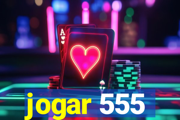 jogar 555